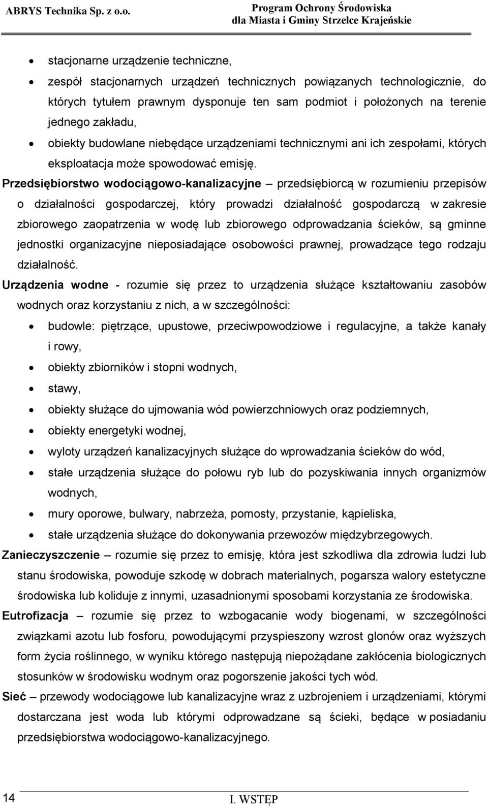 Przedsiębiorstwo wodociągowo-kanalizacyjne przedsiębiorcą w rozumieniu przepisów o działalności gospodarczej, który prowadzi działalność gospodarczą w zakresie zbiorowego zaopatrzenia w wodę lub