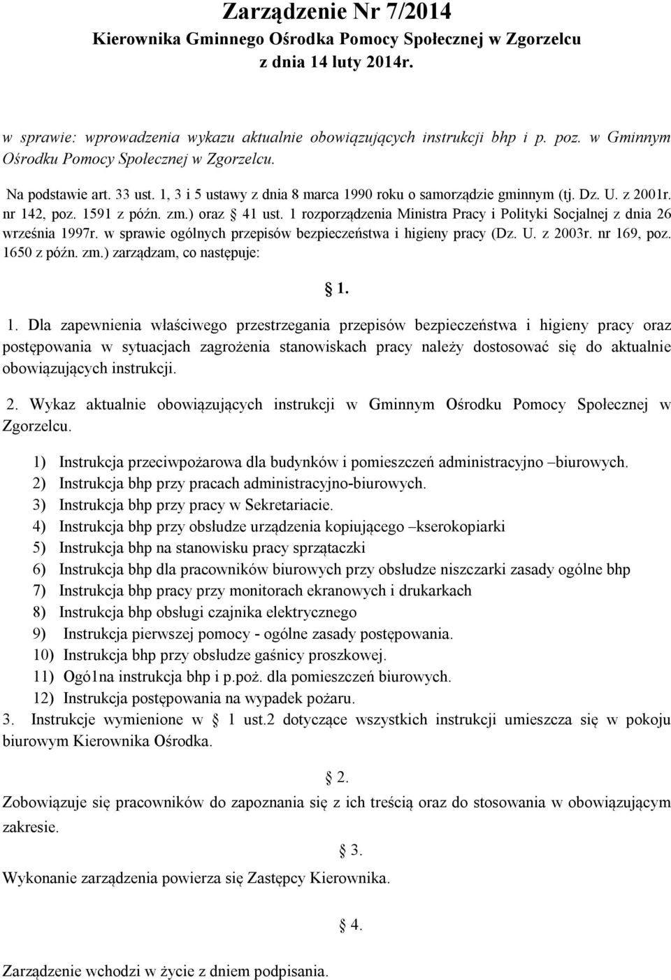 ) oraz 41 ust. 1 rozporządzenia Ministra Pracy i Polityki Socjalnej z dnia 26 września 1997r. w sprawie ogólnych przepisów bezpieczeństwa i higieny pracy (Dz. U. z 2003r. nr 169, poz. 1650 z późn. zm.