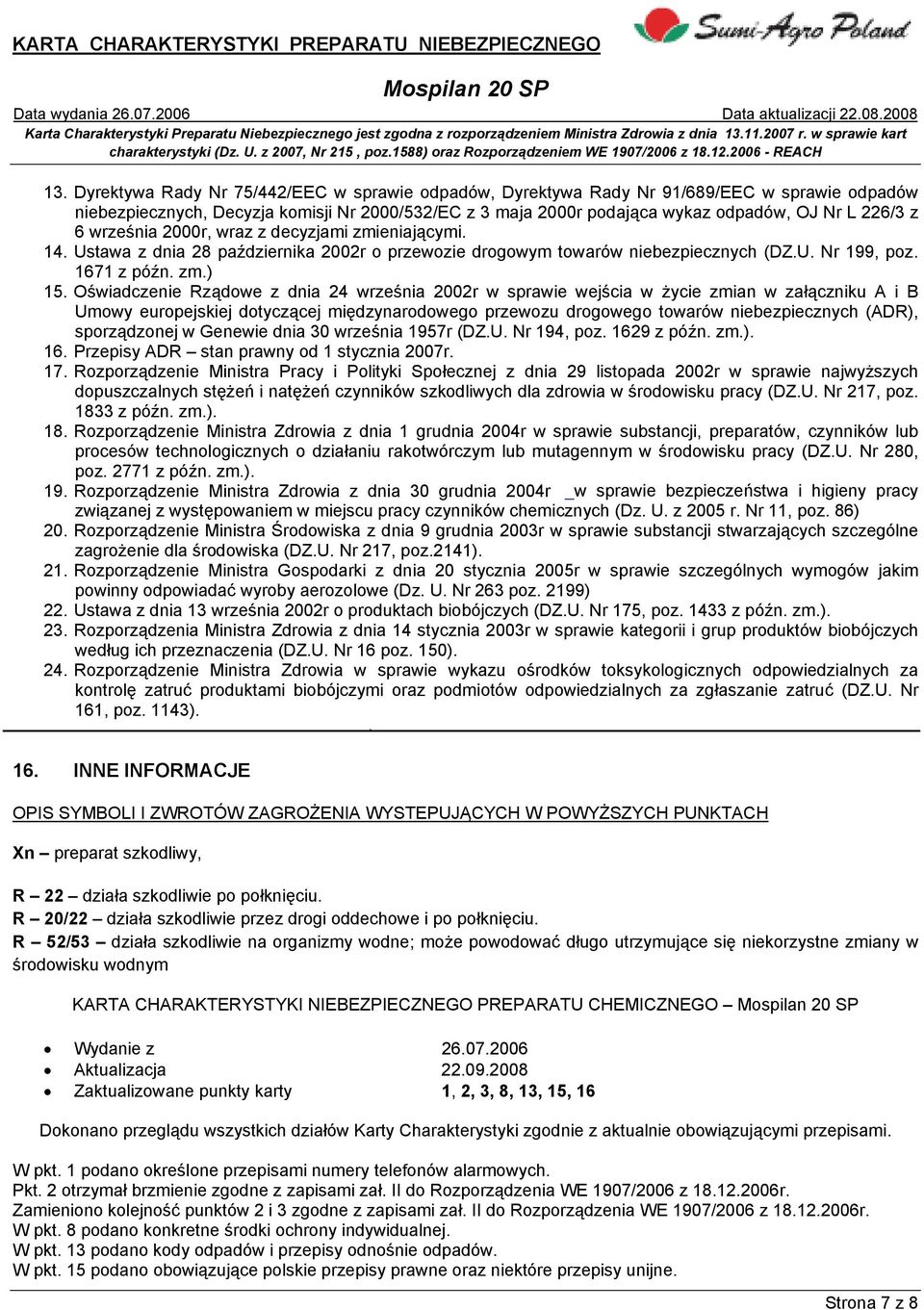 Oświadczenie Rządowe z dnia 24 września 2002r w sprawie wejścia w życie zmian w załączniku A i B Umowy europejskiej dotyczącej międzynarodowego przewozu drogowego towarów niebezpiecznych (ADR),