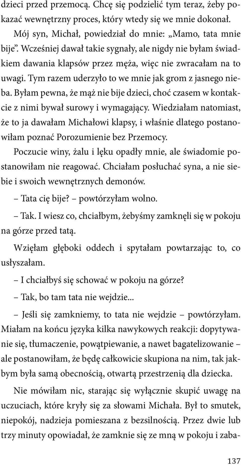 Byłam pewna, że mąż nie bije dzieci, choć czasem w kontakcie z nimi bywał surowy i wymagający.