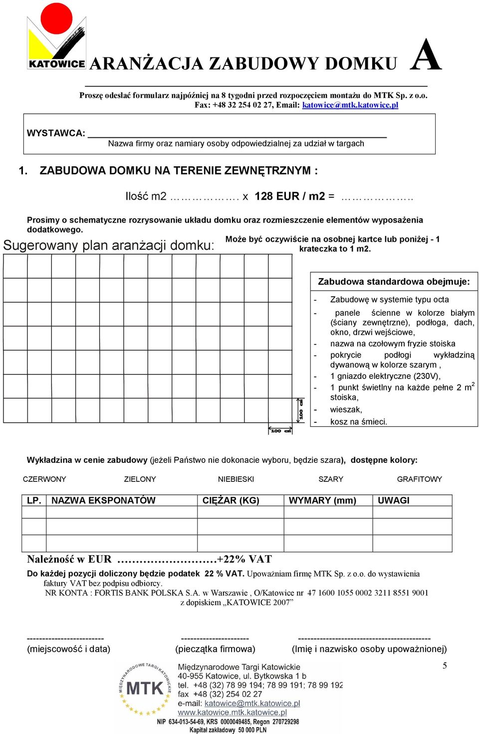 MoŜe być oczywiście na osobnej kartce lub poniŝej - 1 krateczka to 1 m2.