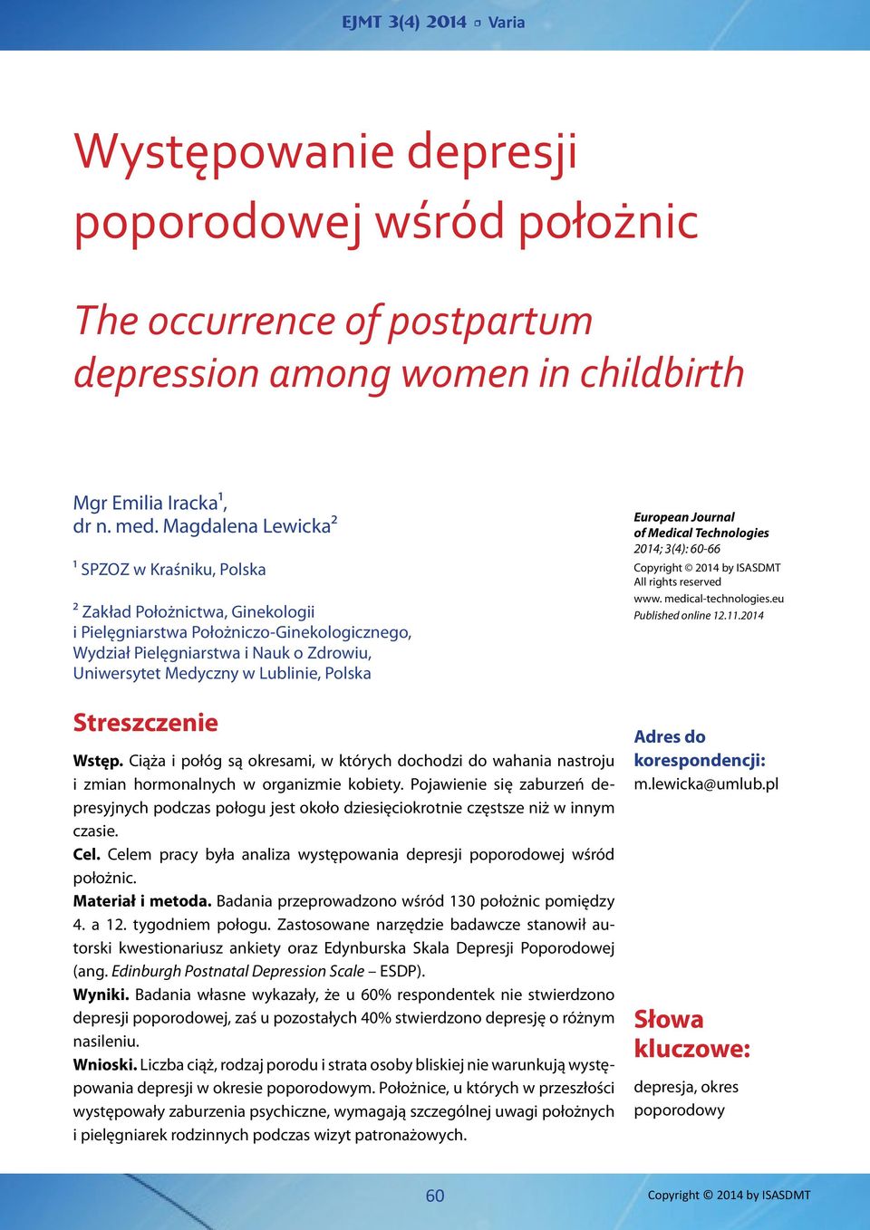 Streszczeie Wstęp. Ciąża i połóg są okresami, w których dochodzi do wahaia astroju i zmia hormoalych w orgaizmie kobiety.