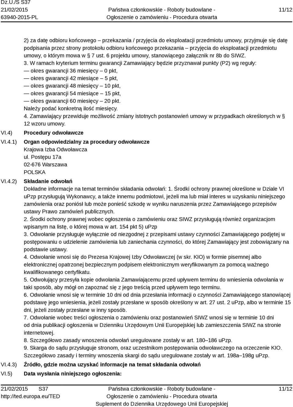 przedmiotu umowy, o którym mowa w 7 ust. 6 projektu umowy, stanowiącego załącznik nr 8b do SIWZ. 3.