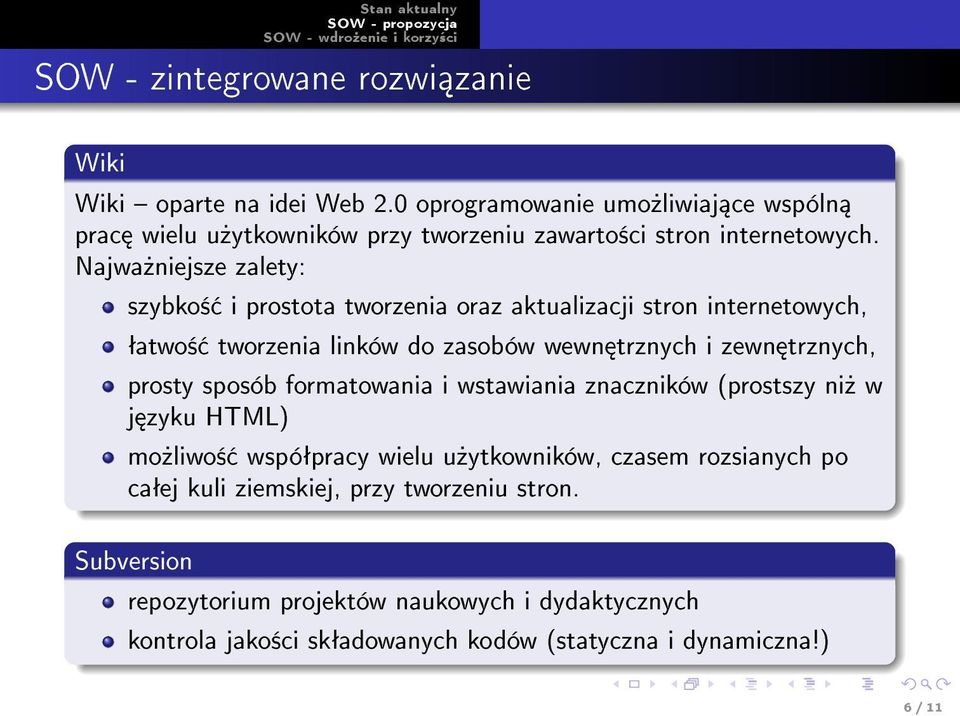 Najwa»niejsze zalety: szybko± i prostota tworzenia oraz aktualizacji stron internetowych, ªatwo± tworzenia linków do zasobów wewn trznych i zewn trznych,