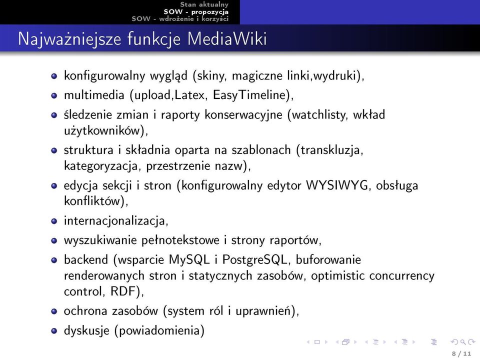 stron (kongurowalny edytor WYSIWYG, obsªuga koniktów), internacjonalizacja, wyszukiwanie peªnotekstowe i strony raportów, backend (wsparcie MySQL i