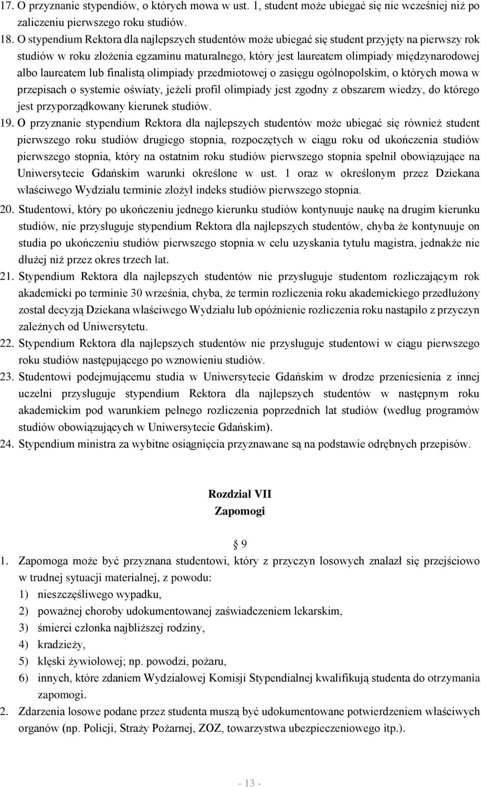 laureatem lub finalistą olimpiady przedmiotowej o zasięgu ogólnopolskim, o których mowa w przepisach o systemie oświaty, jeżeli profil olimpiady jest zgodny z obszarem wiedzy, do którego jest