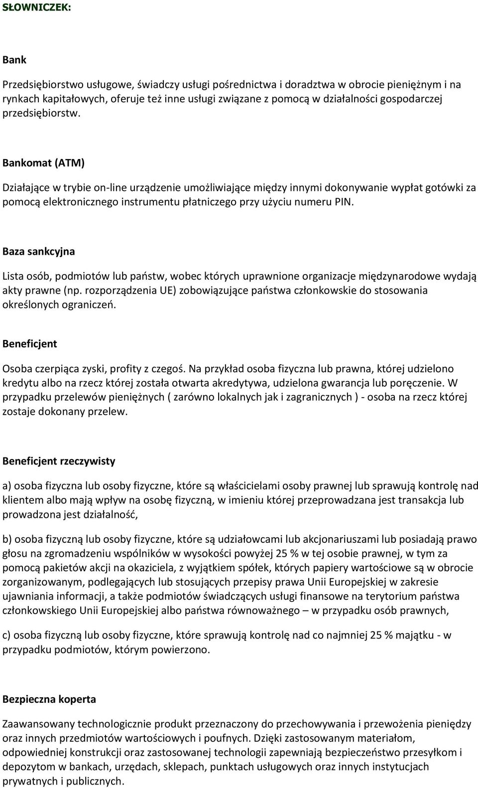 Baza sankcyjna Lista osób, podmiotów lub państw, wobec których uprawnione organizacje międzynarodowe wydają akty prawne (np.