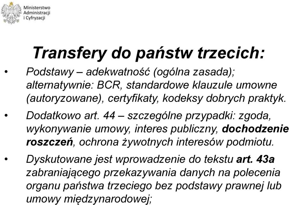 44 szczególne przypadki: zgoda, wykonywanie umowy, interes publiczny, dochodzenie roszczeń, ochrona żywotnych interesów