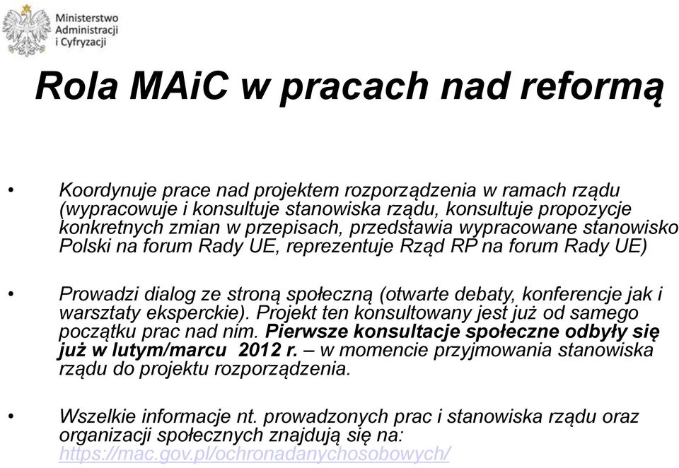 warsztaty eksperckie). Projekt ten konsultowany jest już od samego początku prac nad nim. Pierwsze konsultacje społeczne odbyły się już w lutym/marcu 2012 r.