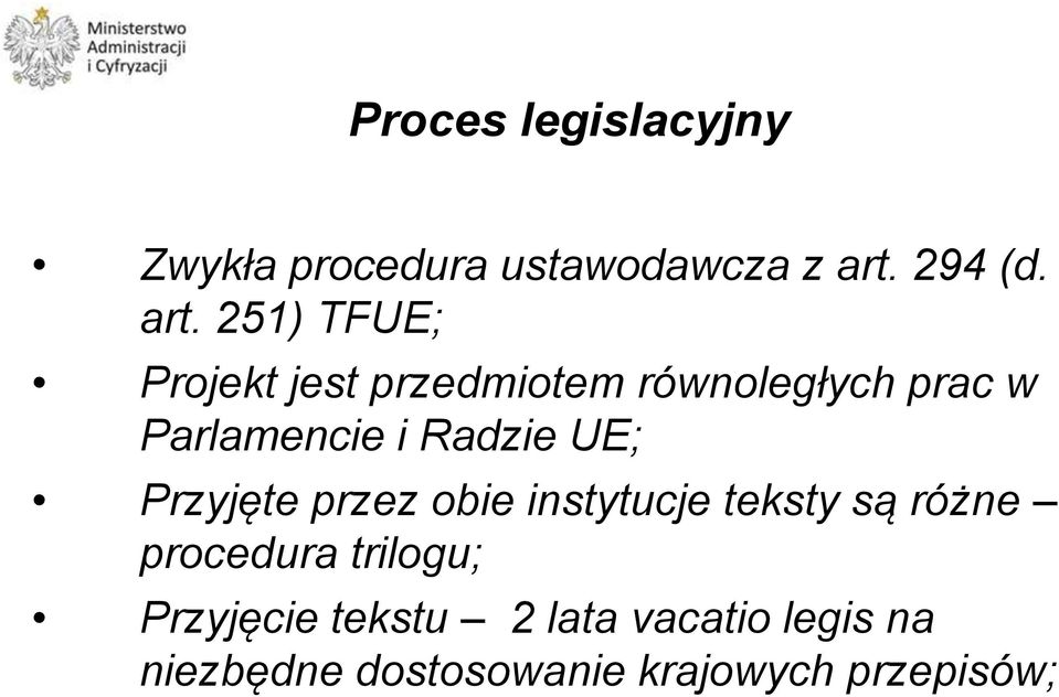 251) TFUE; Projekt jest przedmiotem równoległych prac w Parlamencie i