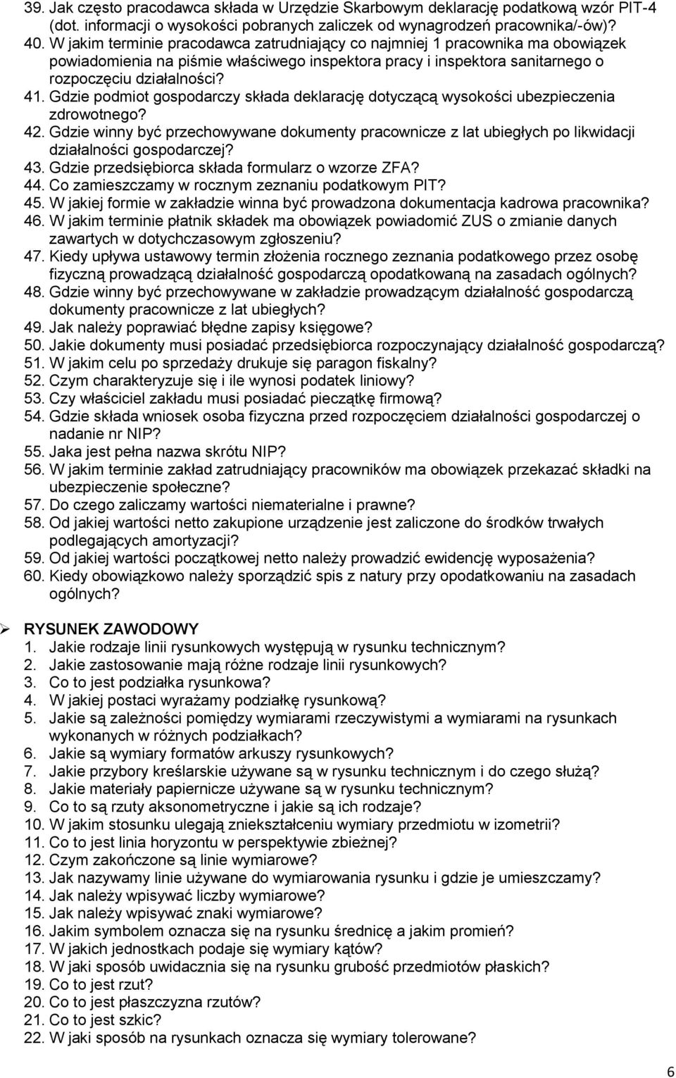 Gdzie podmiot gospodarczy składa deklarację dotyczącą wysokości ubezpieczenia zdrowotnego? 42.