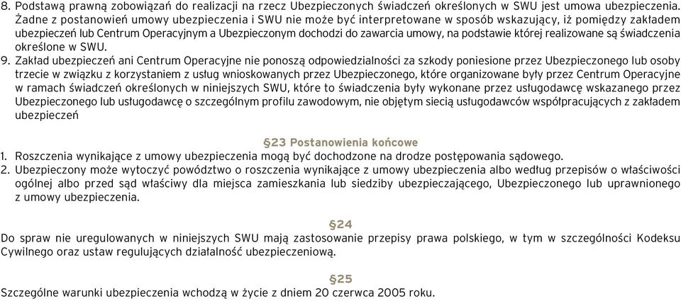 podstawie której realizowane sà Êwiadczenia okreêlone w SWU. 9.