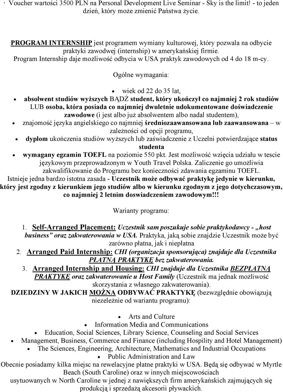 Program Internship daje możliwość odbycia w USA praktyk zawodowych od 4 do 18 m-cy.