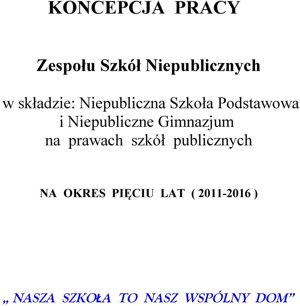 Niepubliczne Gimnazjum na prawach szkół publicznych
