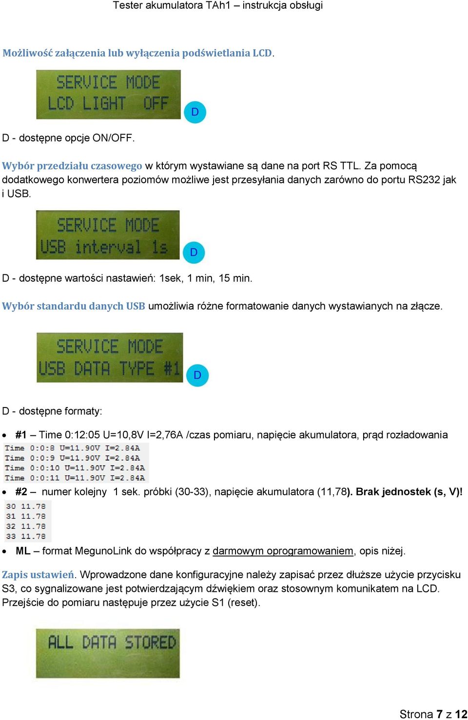 Wybór standardu danych USB umożliwia różne formatowanie danych wystawianych na złącze.