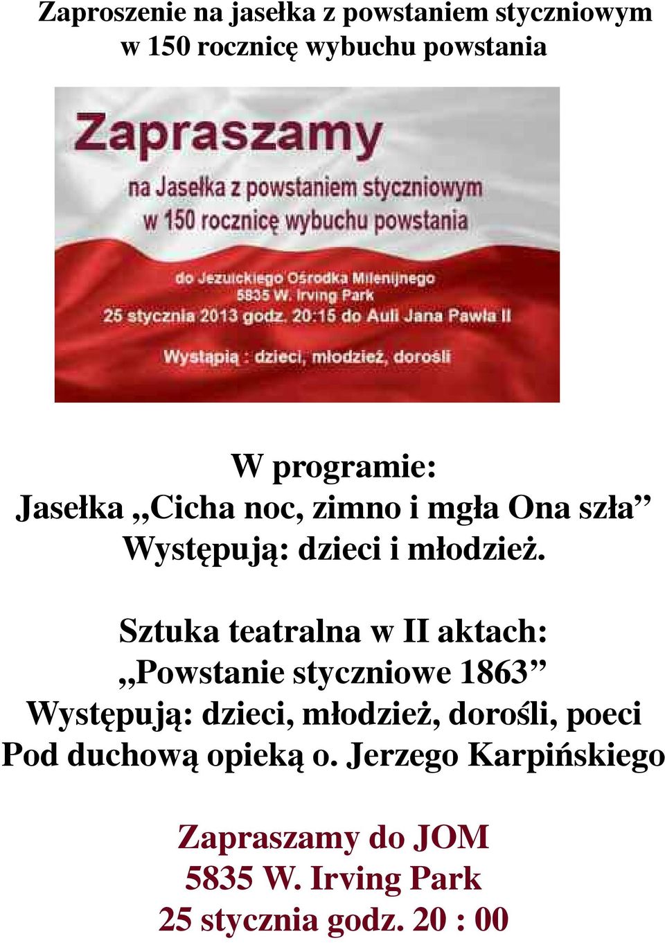 Sztuka teatralna w II aktach: Powstanie styczniowe 1863'' Występują: dzieci, młodzież,