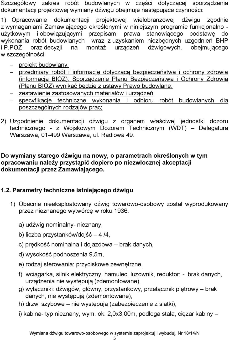 uzyskaniem niezbędnych uzgodnień BHP i P.