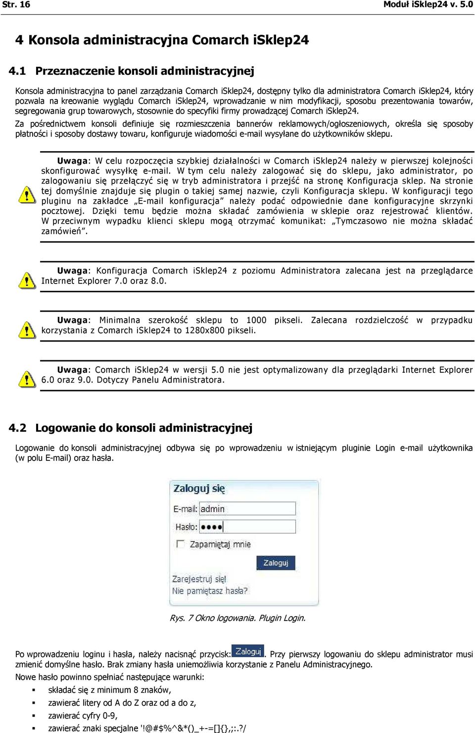 isklep24, wprowadzanie w nim modyfikacji, sposobu prezentowania towarów, segregowania grup towarowych, stosownie do specyfiki firmy prowadzącej Comarch isklep24.