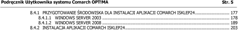 ISKLEP24... 177 8.4.1.1 WINDOWS SERVER 2003... 178 8.4.1.2 WINDOWS SERVER 2008.