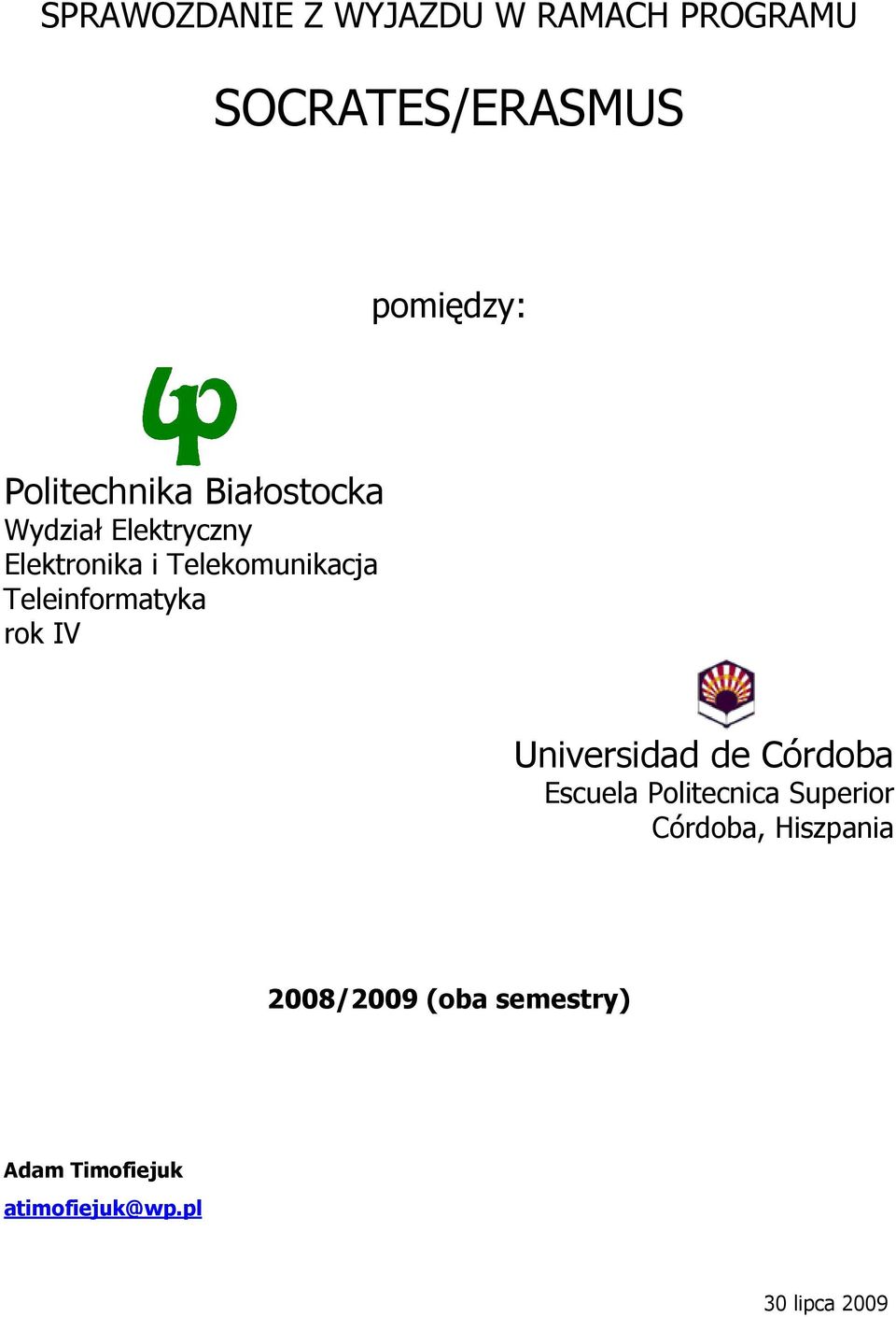 Teleinformatyka rok IV Universidad de Córdoba Escuela Politecnica Superior