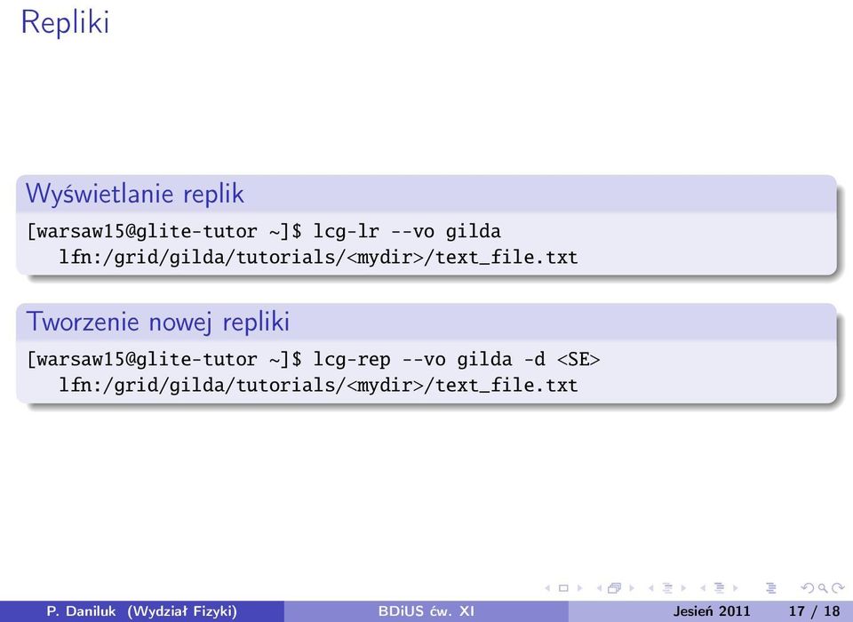 txt Tworzenie nowej repliki [warsaw15@glite-tutor ~]$ lcg-rep --vo gilda -d