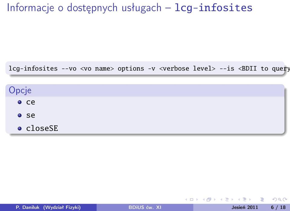 level> --is <BDII to query Opcje ce se closese P.