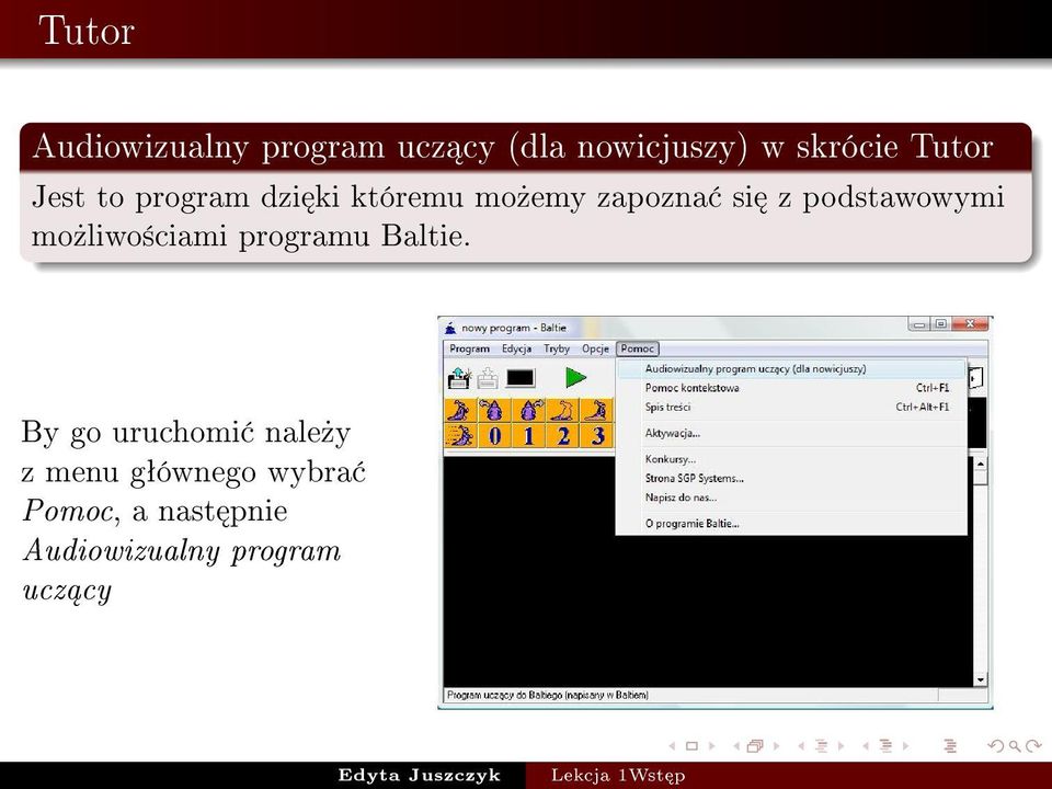 podstawowymi mo»liwo±ciami programu Baltie.