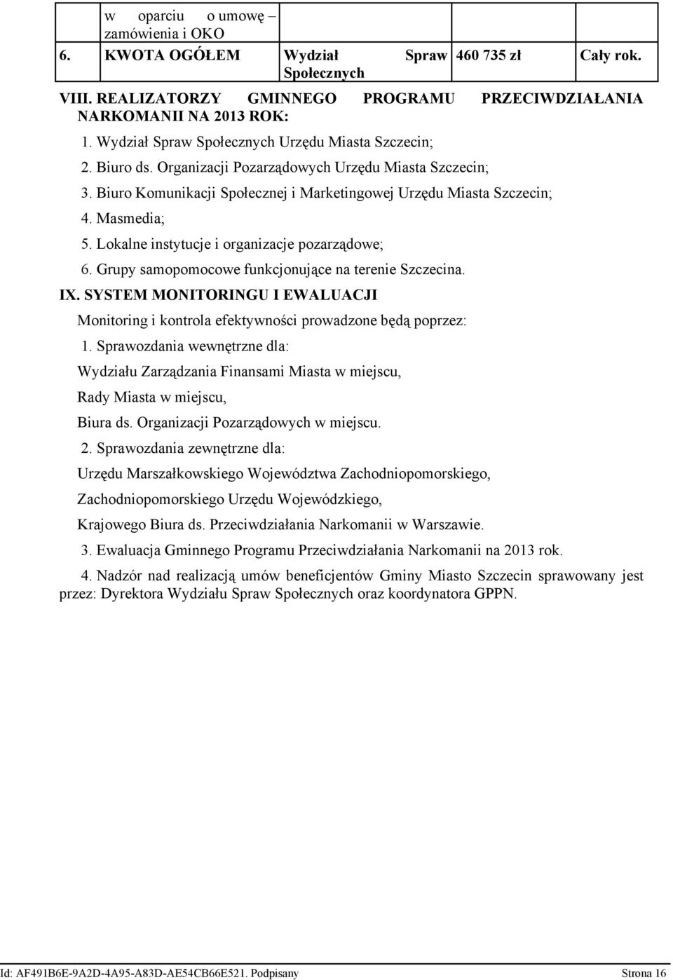 Lokalne instytucje i organizacje pozarządowe; 6. Grupy samopomocowe funkcjonujące na terenie Szczecina. IX.