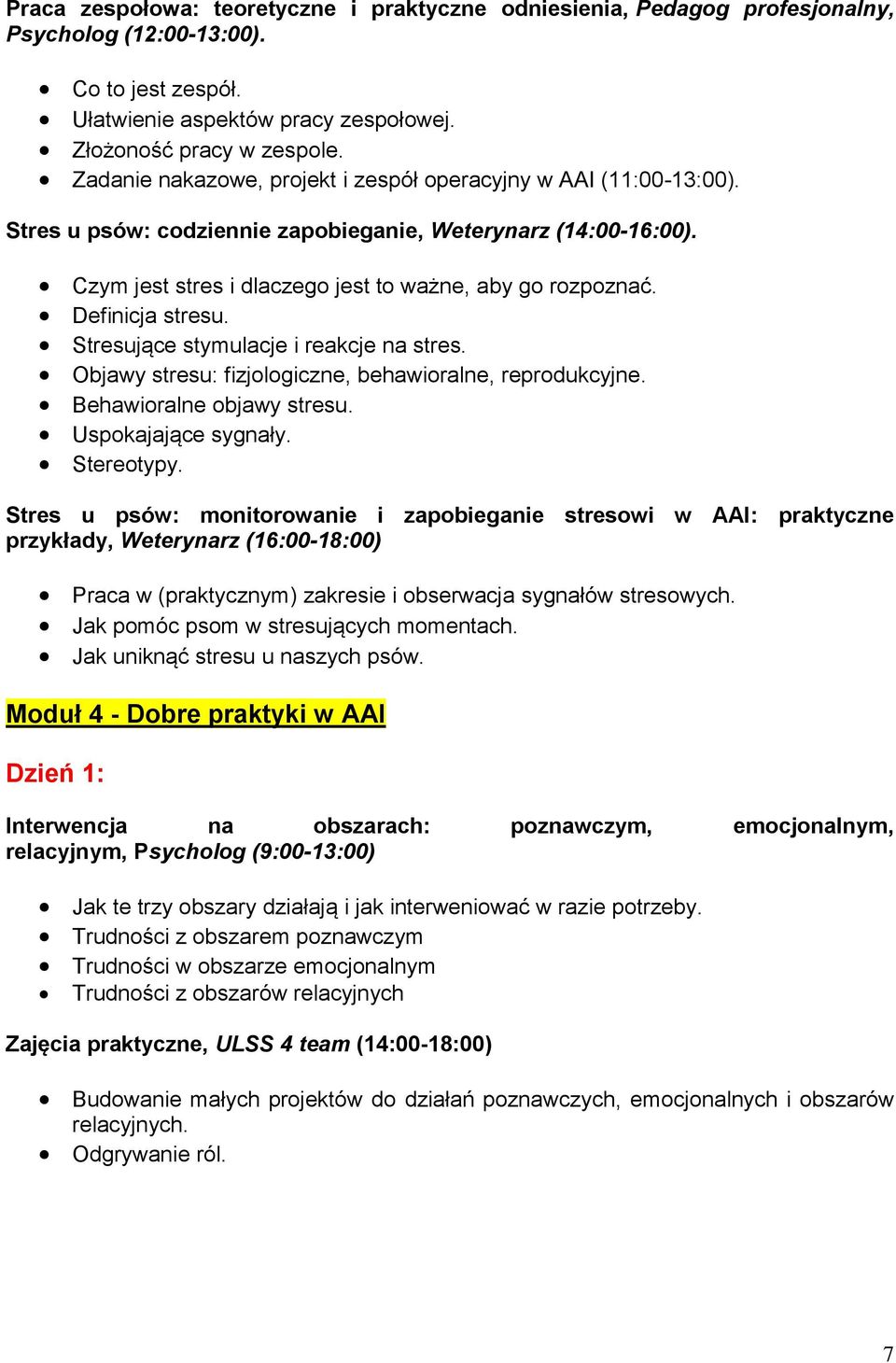 Definicja stresu. Stresujące stymulacje i reakcje na stres. Objawy stresu: fizjologiczne, behawioralne, reprodukcyjne. Behawioralne objawy stresu. Uspokajające sygnały. Stereotypy.