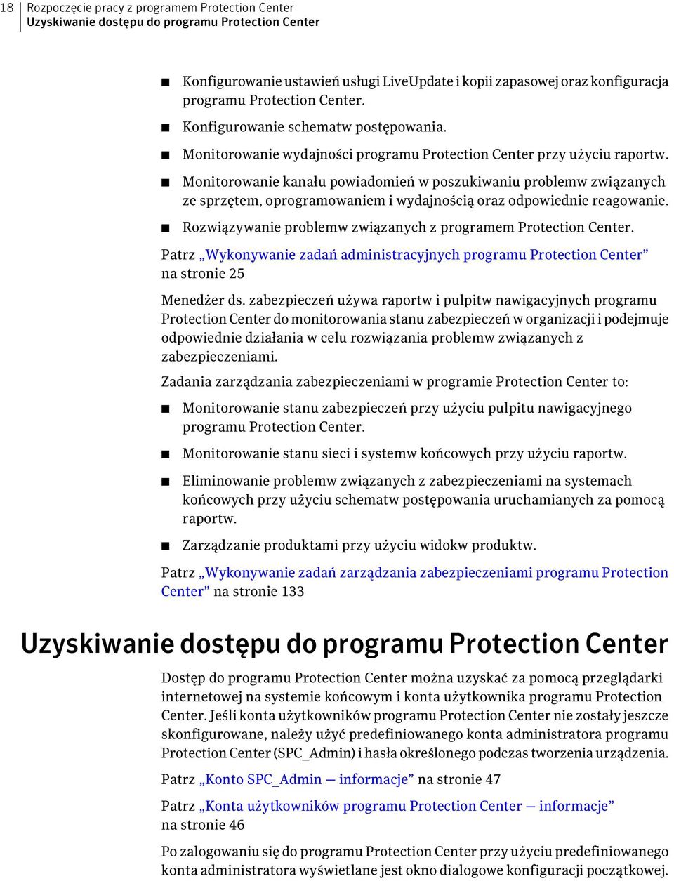 Monitorowanie kanału powiadomień w poszukiwaniu problemw związanych ze sprzętem, oprogramowaniem i wydajnością oraz odpowiednie reagowanie.