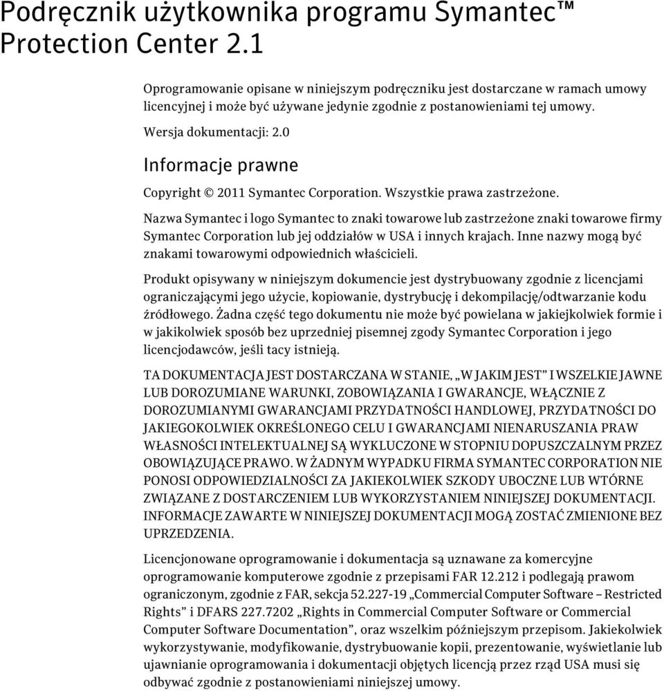 0 Informacje prawne Copyright 2011 Symantec Corporation. Wszystkie prawa zastrzeżone.