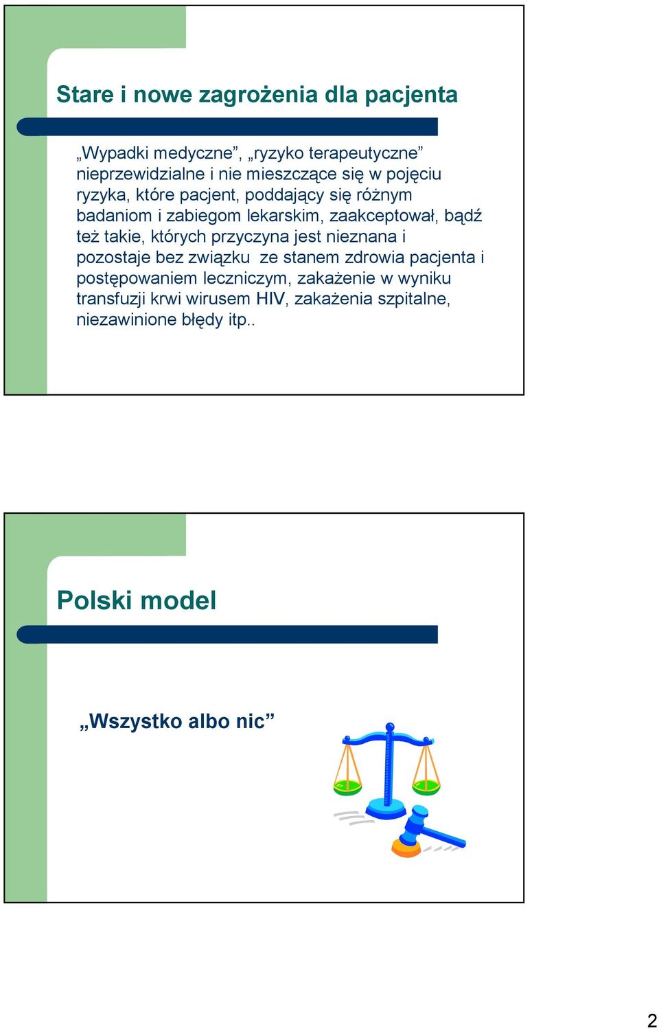 których przyczyna jest nieznana i pozostaje bez związku ze stanem zdrowia pacjenta i postępowaniem leczniczym,