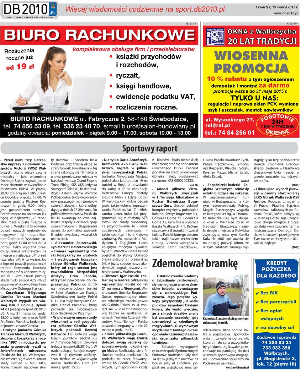 BIURO RACHUNKOWE ul. Fabryczna 2, 58-160 Świebodzice, tel. 74 856 53 09, tel. 536 23 40 70, e:mail biuro@salon-budowlany.pl godziny otwarcia: poniedziałek - piątek 9.00 17.00, sobota 10.00-13.