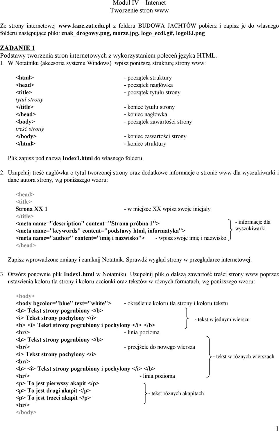 Podstawy tworzenia stron internetowych z wykorzystaniem poleceń języka HTML. 1.