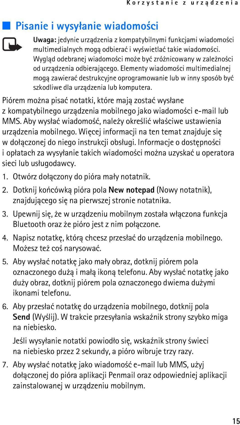 Elementy wiadomo ci multimedialnej mog± zawieraæ destrukcyjne oprogramowanie lub w inny sposób byæ szkodliwe dla urz±dzenia lub komputera.