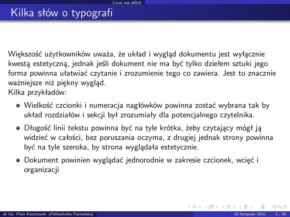 Kilka przykładów: Wielkość czcionki i numeracja nagłówków powinna zostać wybrana tak by układ rozdziałów i sekcji był zrozumiały dla potencjalnego czytelnika.