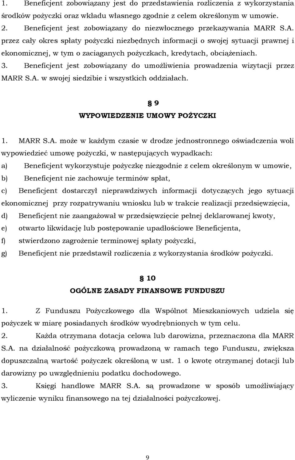 R S.A. przez cały okres spłaty poŝyczki niezbędnych informacji o swojej sytuacji prawnej i ekonomicznej, w tym o zaciąganych poŝyczkach, kredytach, obciąŝeniach. 3.