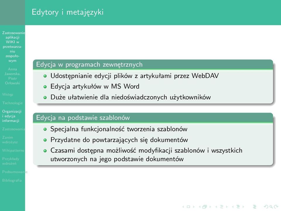 podstawie szablonów Specjalna funkcjonalność tworzenia szablonów Przydatne do powtarzających się