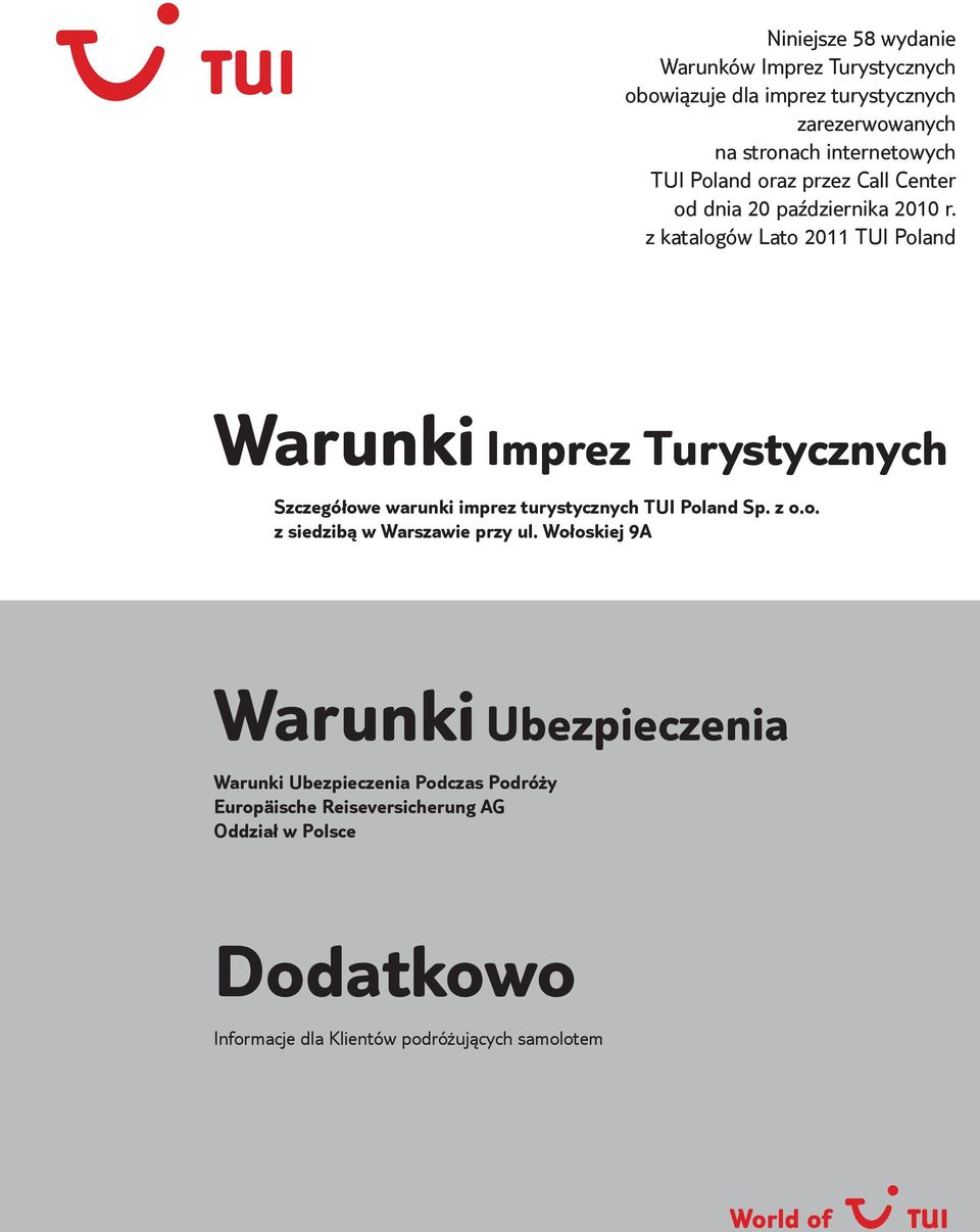 z katalogów Lato 2011 TUI Poland Warunki Imprez Turystycznych Szczegółowe warunki imprez turystycznych TUI Poland Sp. z o.o. z siedzibą w Warszawie przy ul.