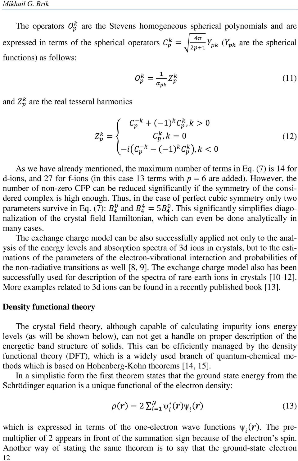 and % W 7 are the real tesseral harmonics % W 7 u X W 7 t _1 % W 7 (11) s W!7 1 7 s W 7,Fv0 s W 7,F0 K<s W!7 1 7 s W 7 =,Fw0 x (12) As we have already mentioned, the maximum number of terms in Eq.