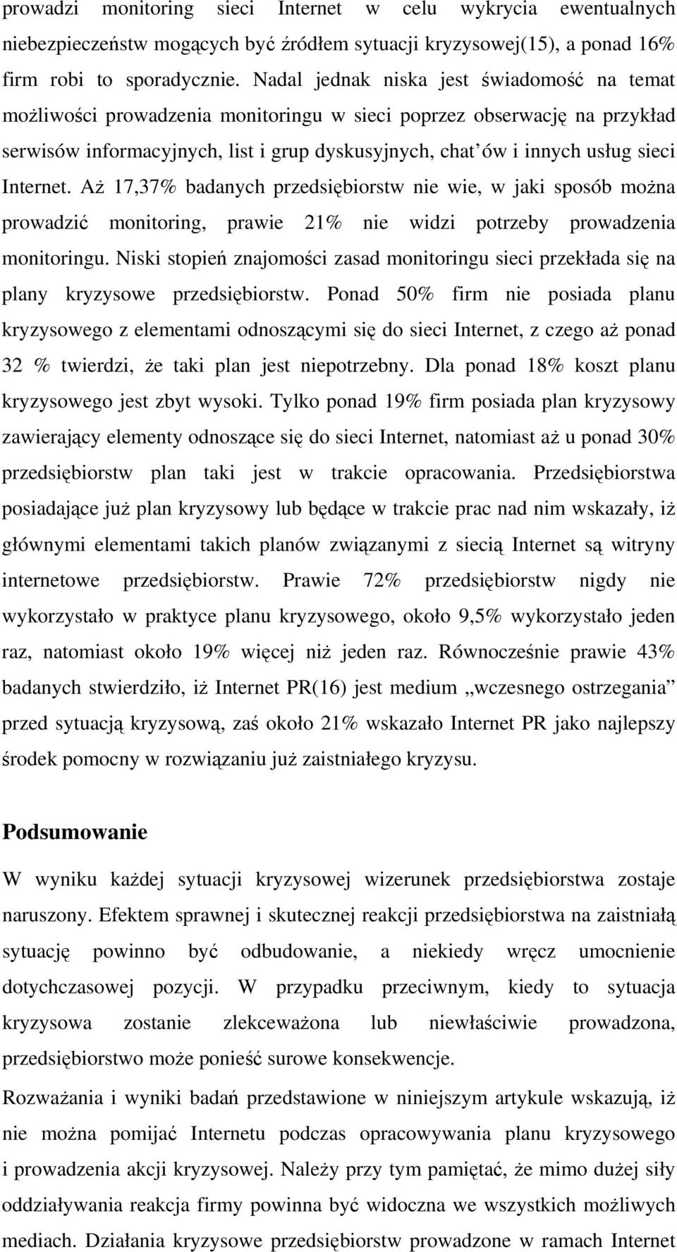 Internet. Aż 17,37% badanych przedsiębiorstw nie wie, w jaki sposób można prowadzić monitoring, prawie 21% nie widzi potrzeby prowadzenia monitoringu.