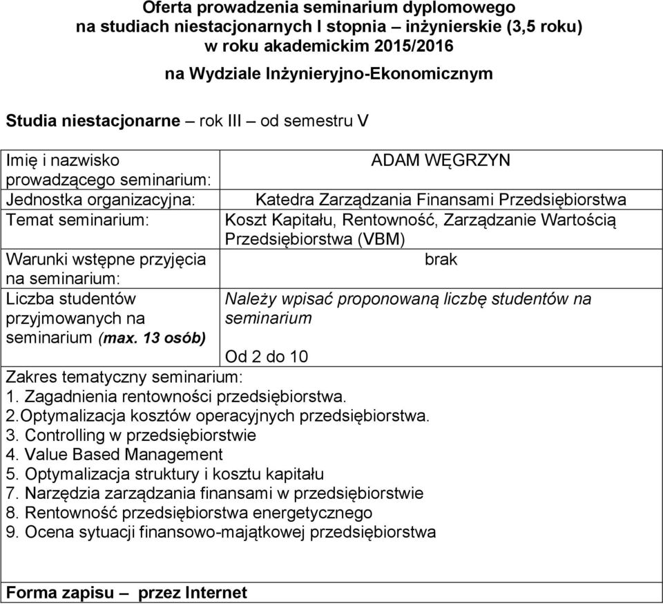 2Optymalizacja kosztów operacyjnych przedsiębiorstwa 3 Controlling w przedsiębiorstwie 4 Value Based Management 5 Optymalizacja struktury i