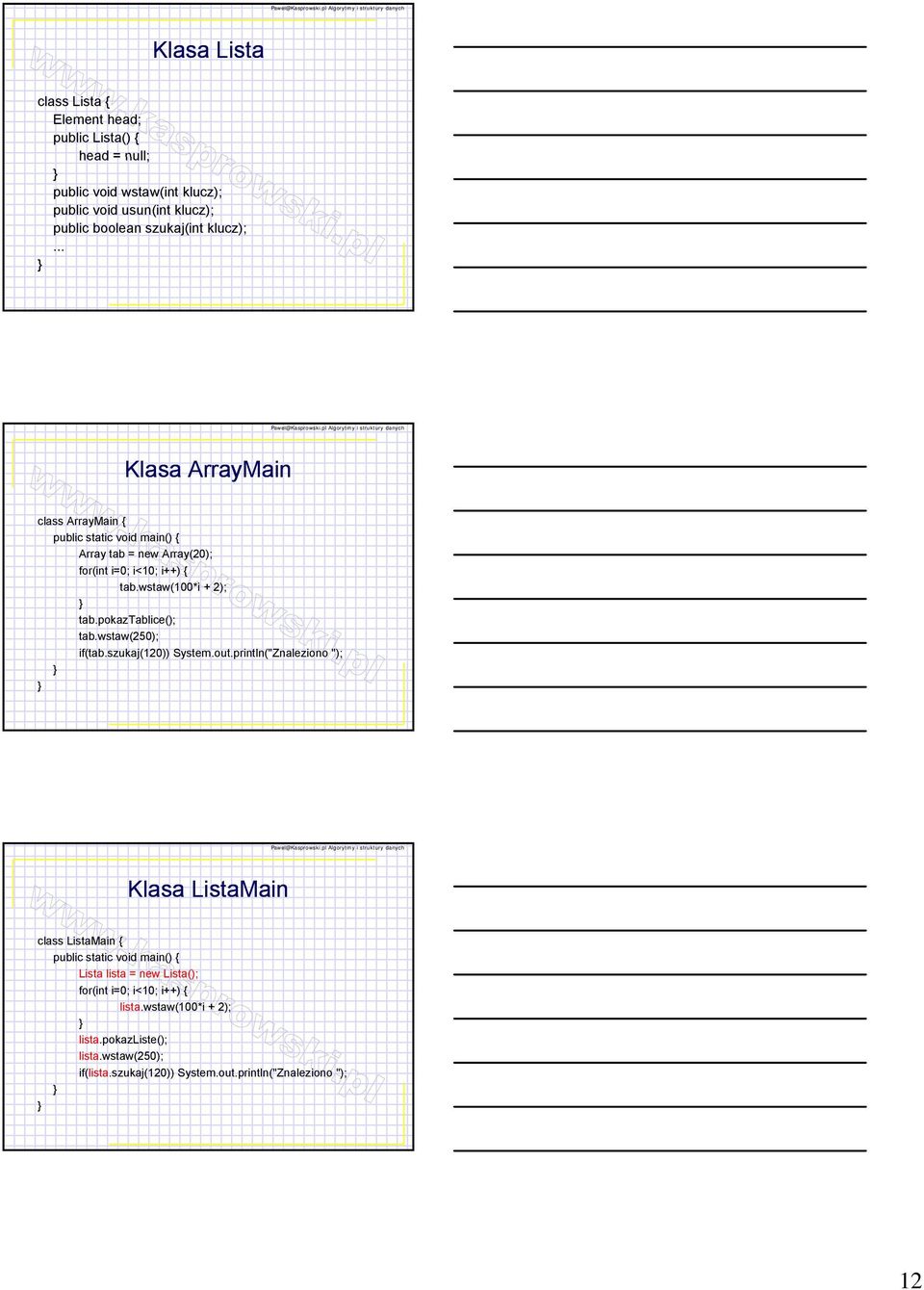 pokaztablice(); tab.wstaw(250); if(tab.szukaj(120)) System.out.