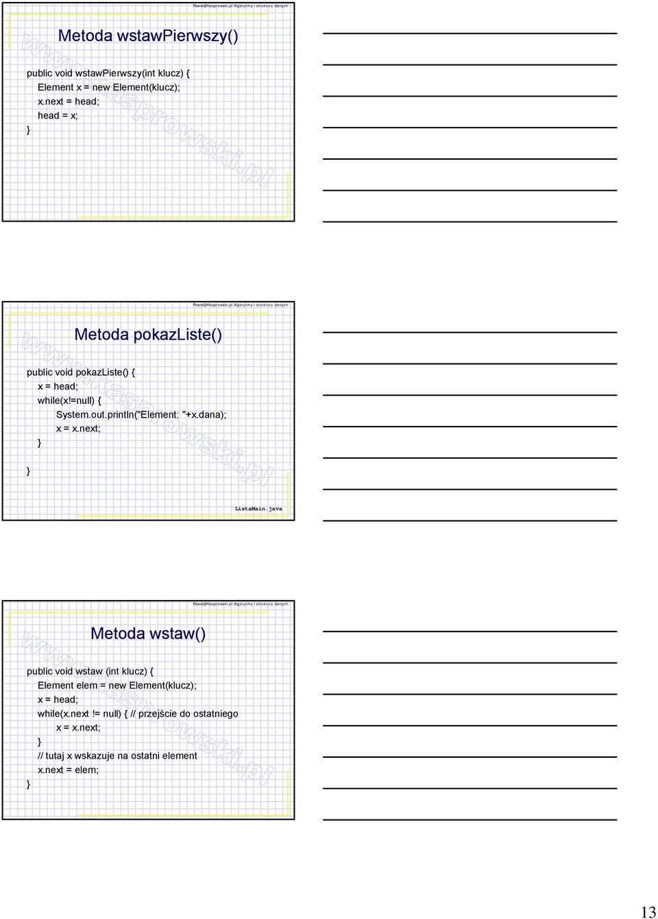 println("Element: "+x.dana); x = x.next; ListaMain.