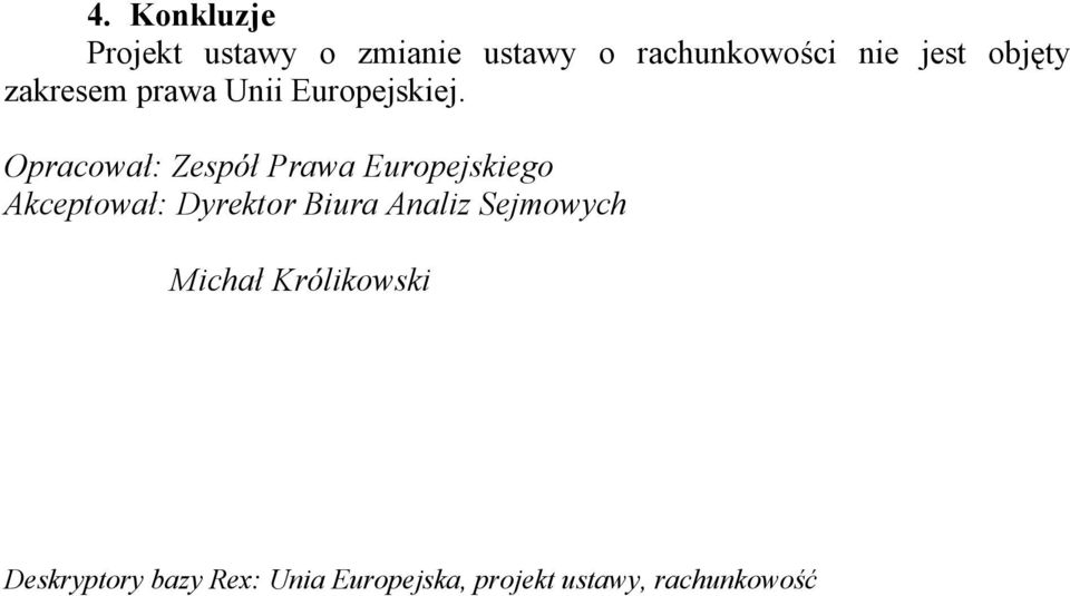 Opracował: Zespół Prawa Europejskiego Akceptował: Dyrektor Biura