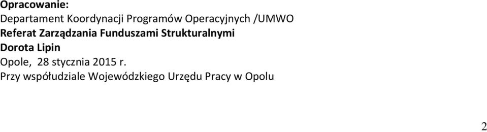 Strukturalnymi Dorota Lipin Opole, 28 stycznia 2015