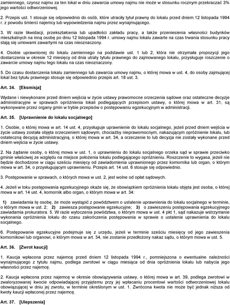 W razie likwidacji, przekształcenia lub upadłości zakładu pracy, a także przeniesienia własności budynków mieszkalnych na inną osobę po dniu 12 listopada 1994 r.