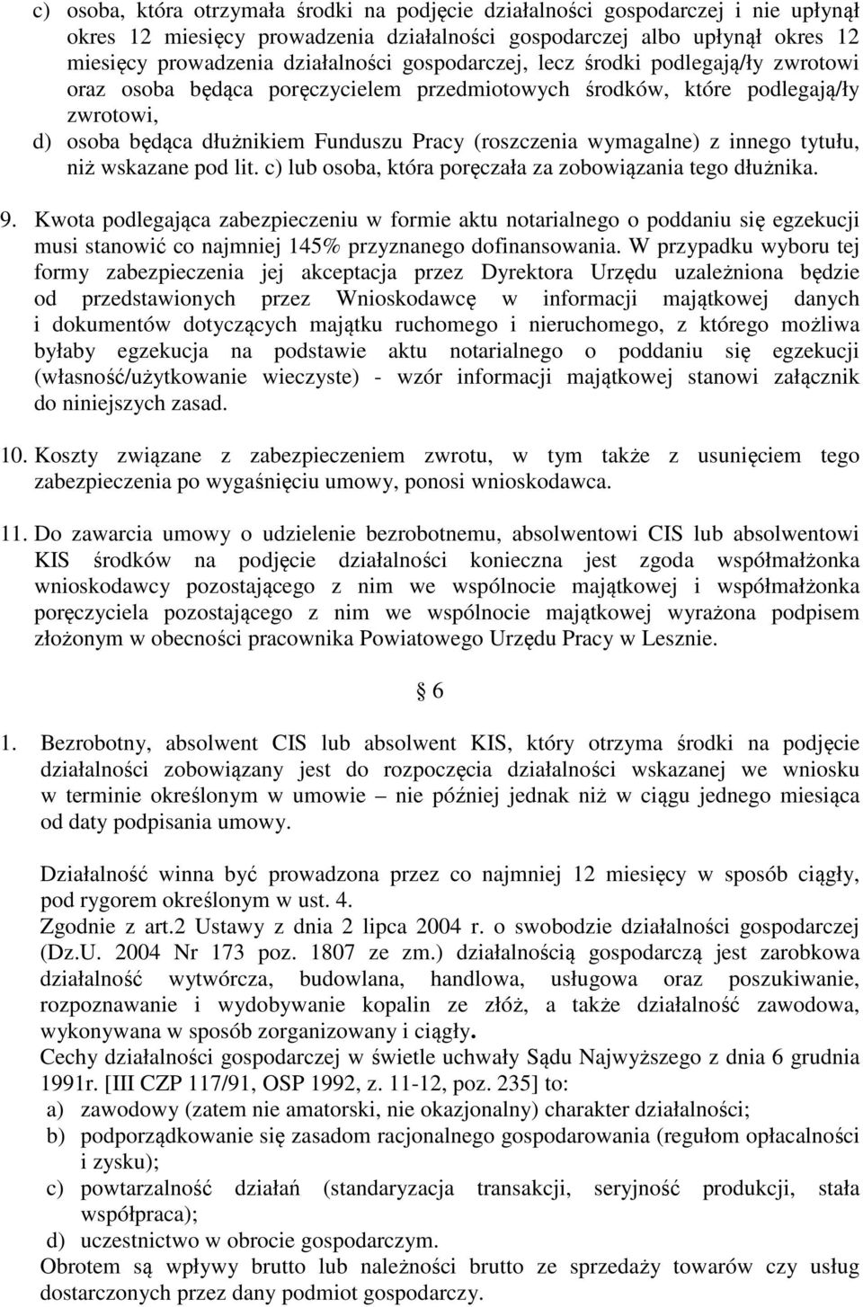 innego tytułu, niż wskazane pod lit. c) lub osoba, która poręczała za zobowiązania tego dłużnika. 9.