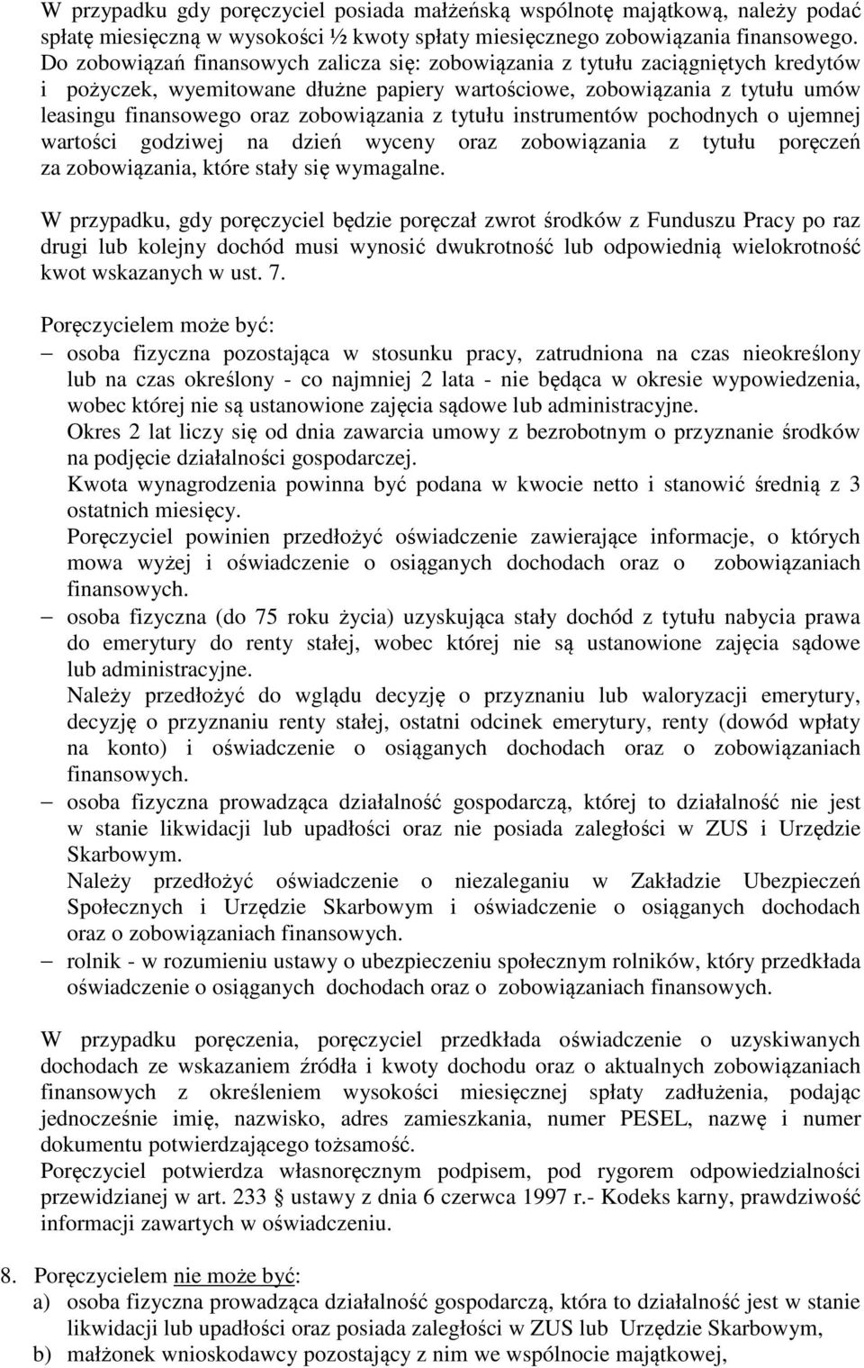 zobowiązania z tytułu instrumentów pochodnych o ujemnej wartości godziwej na dzień wyceny oraz zobowiązania z tytułu poręczeń za zobowiązania, które stały się wymagalne.