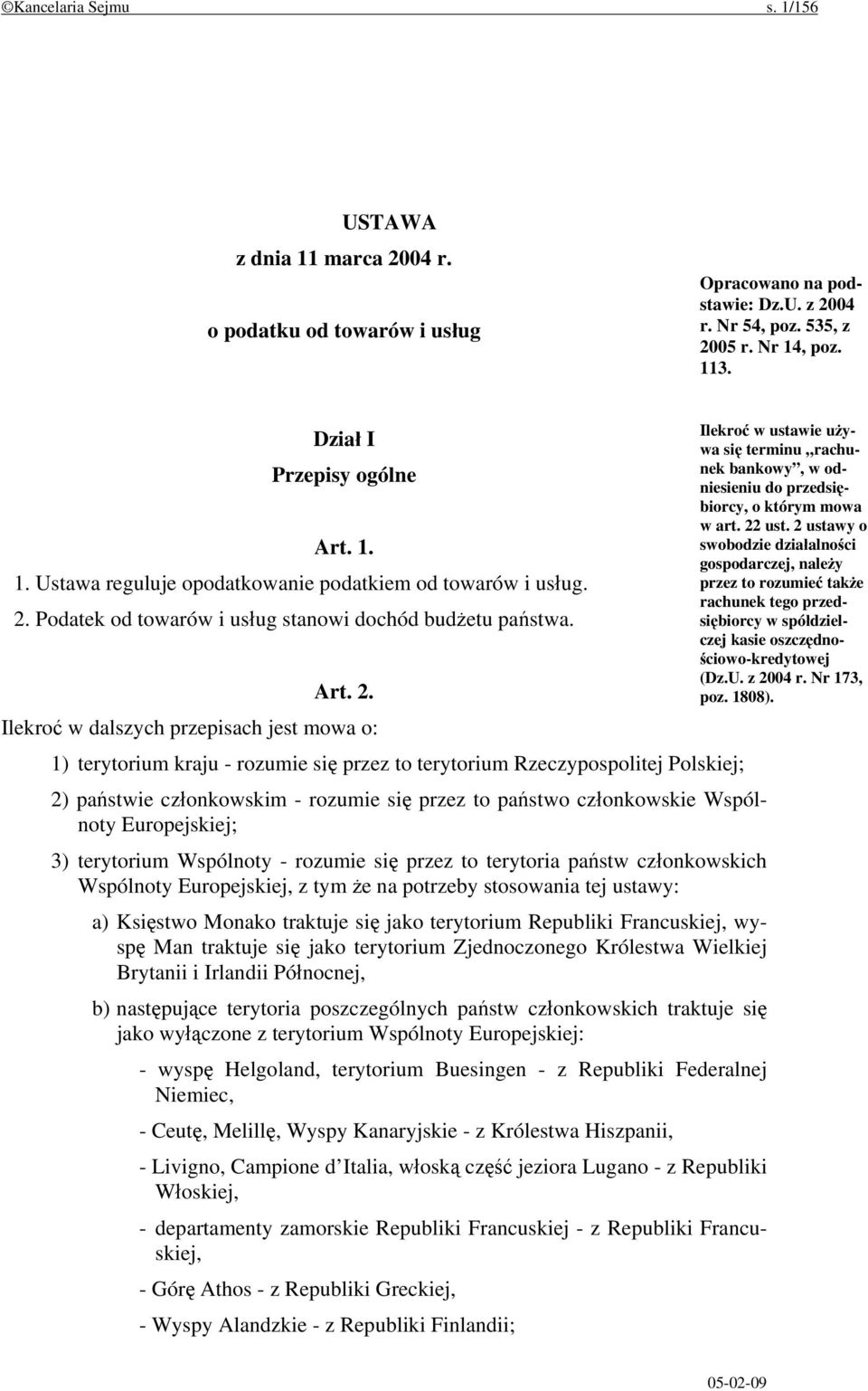 Podatek od towarów i usług stanowi dochód budżetu państwa. Art. 2.